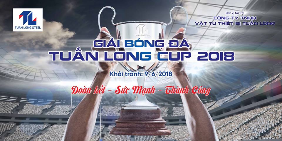 GIẢI BÓNG TUẤN LONG CUP 2018